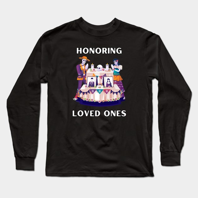 Honoring Loved Ones, Dia de los Muertos, family Long Sleeve T-Shirt by Project Charlie